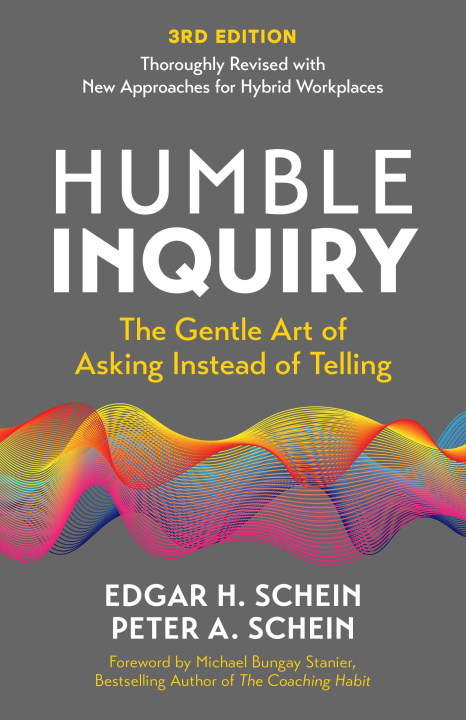 Okładka książki Humble Inquiry - Edgar H. Schein i Peter A. Schein